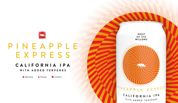 New Beer: Pineapple Express California IPA with added Terpenes